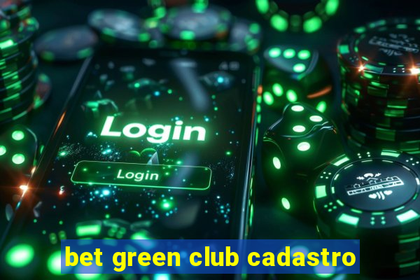 bet green club cadastro